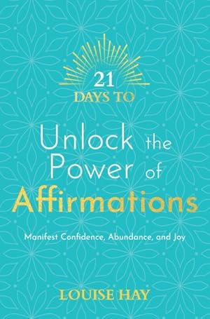 Imagen del vendedor de 21 Days to Unlock the Power of Affirmations : Manifest Confidence, Abundance, and Joy a la venta por GreatBookPrices