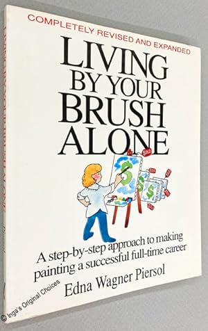 Imagen del vendedor de Living by Your Brush Alone a la venta por Inga's Original Choices