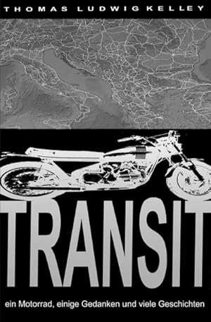 Bild des Verkufers fr Transit : Ein Motorrad, einige Gedanken und viele Geschichten. DE zum Verkauf von Smartbuy