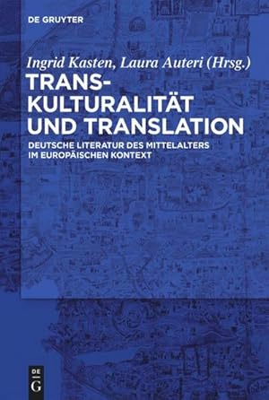 Seller image for Transkulturalitt und Translation : Deutsche Literatur des Mittelalters im europischen Kontext for sale by AHA-BUCH GmbH