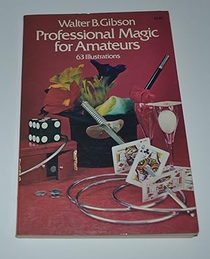 Image du vendeur pour Professional Magic for Amateurs (Dover Magic Books). 63 Illustrations mis en vente par Bibliomadness