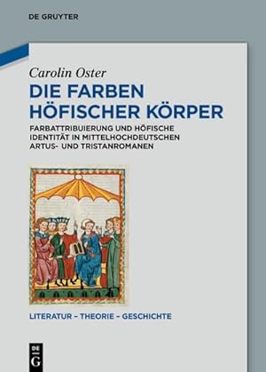 Seller image for Die Farben hfischer Krper : Farbattribuierung und hfische Identitt in mittelhochdeutschen Artus- und Tristanromanen for sale by AHA-BUCH GmbH