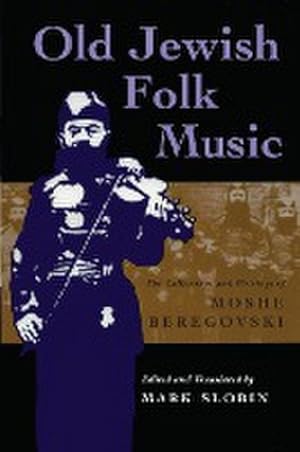 Immagine del venditore per Old Jewish Folk Music : The Collections and Writings of Moshe Beregovski venduto da AHA-BUCH GmbH