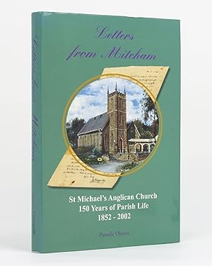 Letters from Mitcham. St Michael's Anglican Church, 150 Years of Parish Life. 1852-2002