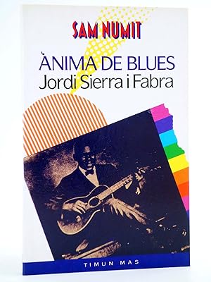 SAM NUMIT 4. ÀNIMA DE BLUES - CAT (Jordi Sierra I Fabra) Timun Mas, 1991. OFRT