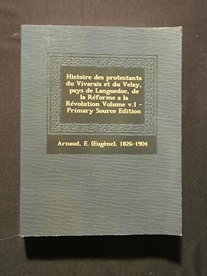 Imagen del vendedor de Histoire des protestants du Vivarais et du Velay, pays de Languedoc a la venta por Tant qu'il y aura des livres