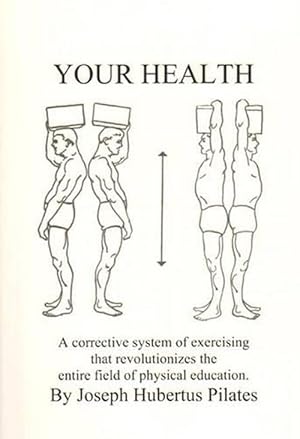 Immagine del venditore per Your Health: A Corrective System of Exercising That Revolutionizes the Entire Field of Physical Education (Paperback) venduto da CitiRetail