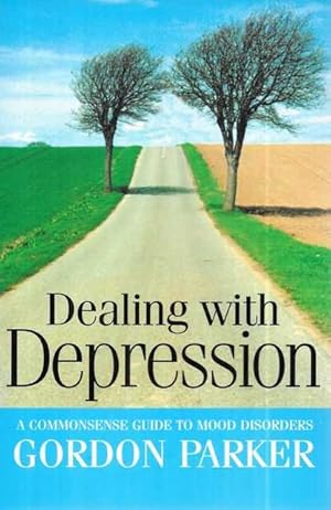 Dealing with Depression: A Commonsense Guide to Mood Disorders