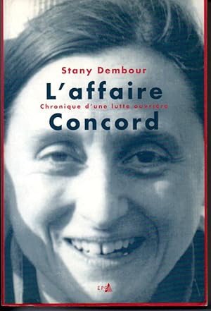 Seller image for L'affaire Concord. Chronique d'une lutte ouvrire for sale by L'ivre d'Histoires