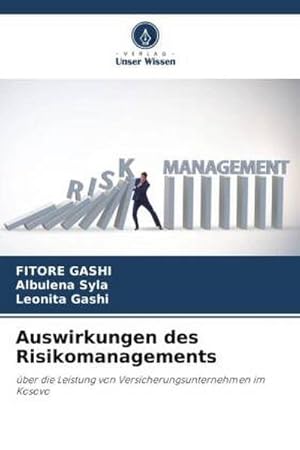 Seller image for Auswirkungen des Risikomanagements : ber die Leistung von Versicherungsunternehmen im Kosovo for sale by AHA-BUCH GmbH