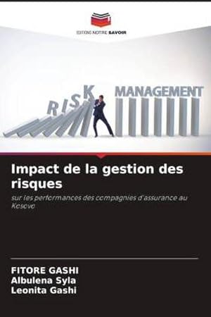 Seller image for Impact de la gestion des risques : sur les performances des compagnies d'assurance au Kosovo for sale by AHA-BUCH GmbH