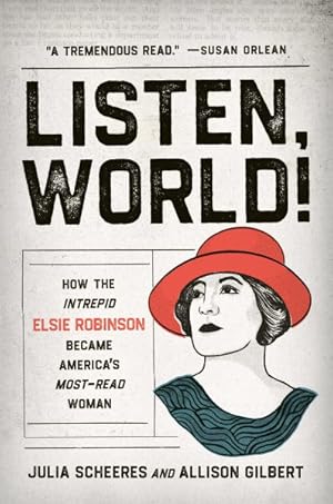 Seller image for Listen, World! : How the Intrepid Elsie Robinson Became America?s Most-read Woman for sale by GreatBookPrices