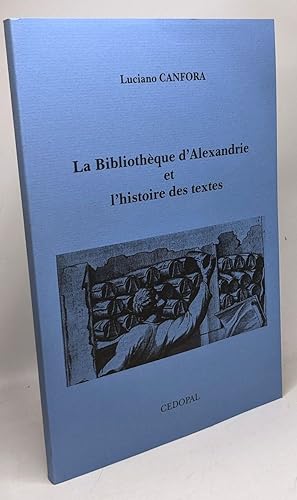 La bibliothèque d'Alexandrie et l'histoire des textes