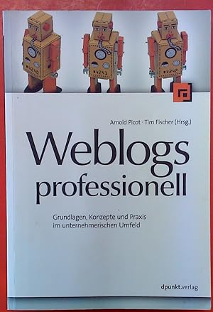 Bild des Verkufers fr Weblogs professionell - Grundlagen, Konzepte und Praxis im unternehmerischen Umfeld. 1. Auflage. zum Verkauf von biblion2