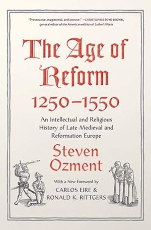 Image du vendeur pour Age of Reform 1250-1550 : An Intellectual and Religious History of Late Medieval and Reformation Europe mis en vente par GreatBookPrices