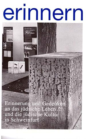 Imagen del vendedor de Erinnerung und Gedenken an das jdische Leben und die jdische Kultur in Schweinfurt : ein berblick anlsslich des Gedenkjahres "1700 Jahre jdisches Leben in Deutschland" a la venta por Andreas Schller