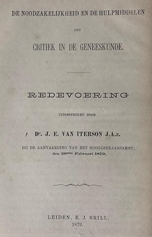 [Oration 1879] De noodzakelijkheid en de hulpmiddelen der critiek in de geneeskunde. Leiden E.J. ...