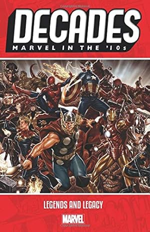 Bild des Verkufers fr Decades: Marvel in the 10s - Legends and Legacy zum Verkauf von WeBuyBooks