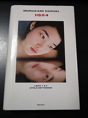 Haruki Murakami. 1Q84. Libro 1 e 2. Aprile-settembre. Einaudi 2011.