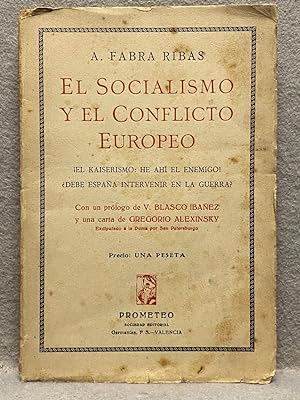 EL SOCIALISMO Y EL CONFLICTO EUROPEO. ¡El kaiserismo: he ahí el enemigo! ¿Debe España intervenir ...