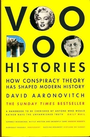 Voodoo histories.How conspiracy theory has shaped modern history - David Aaronovitch