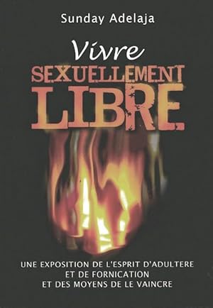 Seller image for Vivre sexuellement libre - Sunday Adelaja for sale by Book Hmisphres