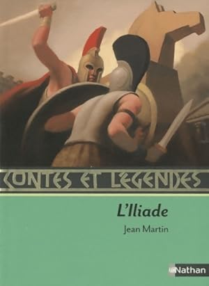 Seller image for Contes et l?gendes : L'iliade - Jean Martin for sale by Book Hmisphres