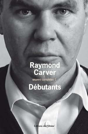 Bild des Verkufers fr Oeuvres compl?tes Tome I : D?butants - Raymond Carver zum Verkauf von Book Hmisphres