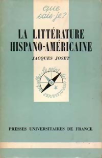 Image du vendeur pour La litt?rature hispano-am?ricaine - Jacques Joset mis en vente par Book Hmisphres
