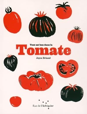 Bild des Verkufers fr Tout est bon dans la tomate - Joyce Briand zum Verkauf von Book Hmisphres