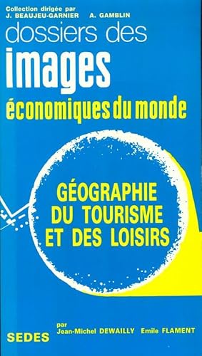 Géographie du tourisme et des loisirs - Jean-Michel Dewailly