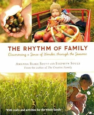 The rhythm of family. Discovering a sense of wonder through the seasons - Amanda Blake Soule