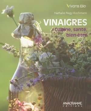 Immagine del venditore per Vinaigres. Cuisine, sant?, bien-?tre - Nathalie Nagy-Kochmann venduto da Book Hmisphres