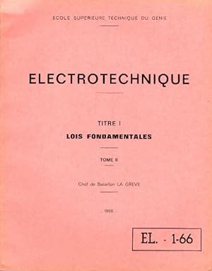 Electrotechnique Titre 1 lois fondamentales Tome II - Collectif