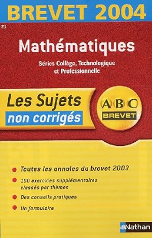 Mathématique : Brevet 2004 (sujets non corrigés) - Chantal Carruelle