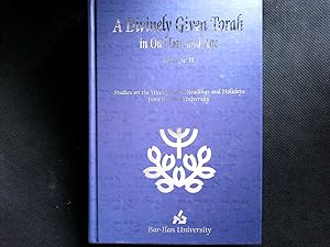 A divinely given Torah in our day and age : studies on the weekly Torah readings from Bar-Ilan Un...