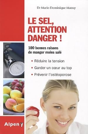 Bild des Verkufers fr Le sel, attention danger ! - Marie Dominique Matray-bressand zum Verkauf von Book Hmisphres