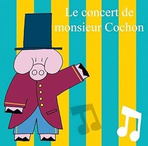Bild des Verkufers fr Le concert de monsieur Cochon - Sylvain Diez zum Verkauf von Book Hmisphres
