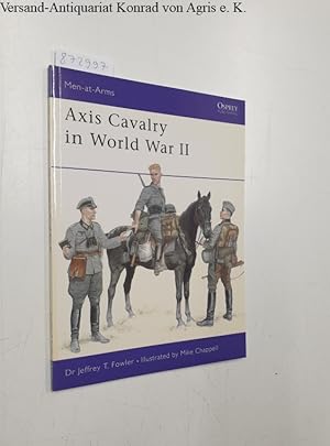 Bild des Verkufers fr Axis Cavalry in World War II (Men-at-Arms, Band 361) zum Verkauf von Versand-Antiquariat Konrad von Agris e.K.