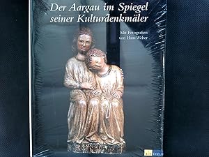 Bild des Verkufers fr Der Aargau im Spiegel seiner Kulturdenkmler. zum Verkauf von Antiquariat Bookfarm
