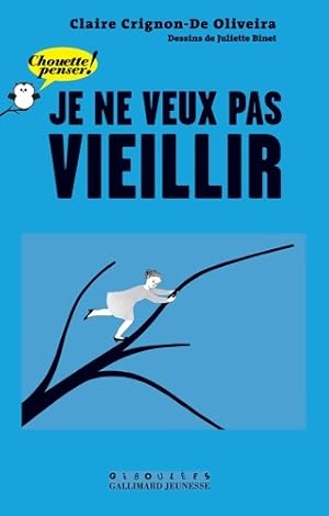 Seller image for Je ne veux pas vieillir - claire Crignon-de Oliveira for sale by Book Hmisphres