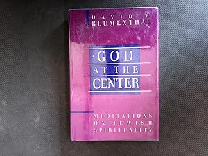 God at the Center: Meditations on Jewish Spirituality.