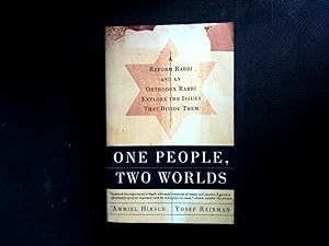 One People, Two Worlds: A Reform Rabbi and an Orthodox Rabbi Explore the Issues That Divide Them.