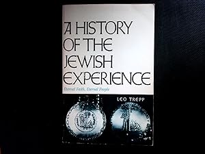 Bild des Verkufers fr A History of the Jewish Experience: Eternal Faith, Eternal People. zum Verkauf von Antiquariat Bookfarm