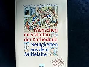 Bild des Verkufers fr Menschen im Schatten der Kathedrale: Neuigkeiten aus dem Mittelalter. zum Verkauf von Antiquariat Bookfarm