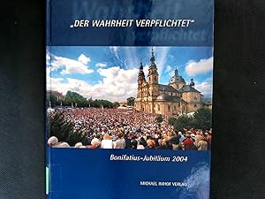 Imagen del vendedor de Der Wahrheit verpflichtet Bonifatius-Jubilum 2004 a la venta por Antiquariat Bookfarm