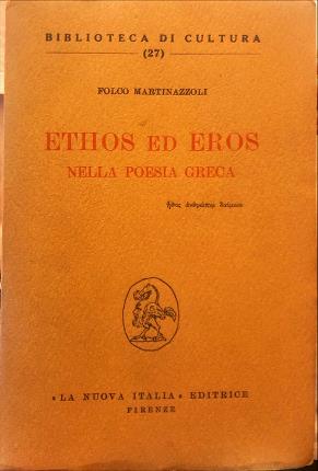 Imagen del vendedor de Ethos ed Eros nella poesia greca. a la venta por Libreria La Fenice di Pietro Freggio