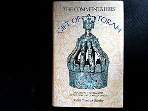 Immagine del venditore per The commentators' gift of Torah : exploring the treasures of the Oral and Written Torah. venduto da Antiquariat Bookfarm