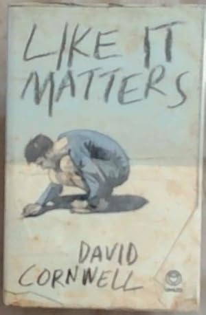 Seller image for Like It Matters (Signed by the author David Cornwell) for sale by Chapter 1