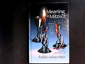 Seller image for Meaning in Mitzvot : following the 221 chapters of the Kitzur Shulchan Arukh. Volume I: Chapters 1-96. for sale by Antiquariat Bookfarm